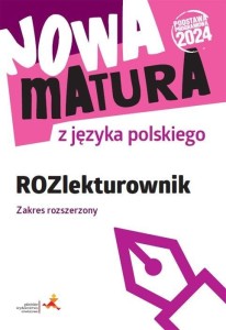 NOWA MATURA Z JĘZYKA POLSKIEGO. ROZLEKTUROWNIK ZR