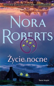 ŻYCIE NOCNE, NORA ROBERTS