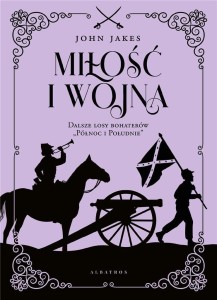 MIŁOŚĆ I WOJNA, JOHN JAKES
