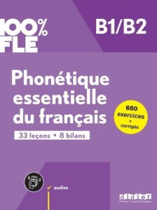 100% FLE PHONETIQUE ESSENTIELLE DU FRANCAIS B1/B2