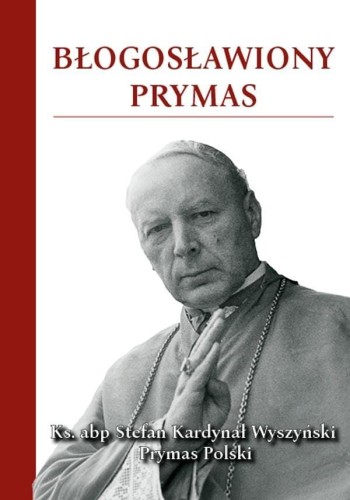 Błogosławiony Prymas, praca zbiorowa