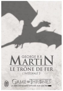 TRONE DE FER L'INTEGRALE T.3, GEORGE R. R. MARTIN