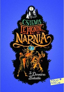 MONDE DE NARNIA T.7 LA DERNIERE BATAILLE