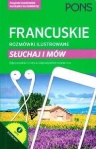 ROZMÓWKI ILUSTROWANE. SŁUCHAJ I MÓW - FRANCUSKI