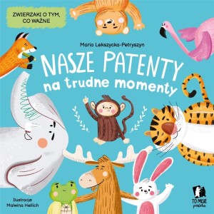 NASZE PATENTY NA TRUDNE MOMENTY