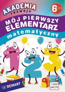 AKADEMIA ROZWOJU 6-LATKA. MÓJ PIERWSZY ELEMENTARZ