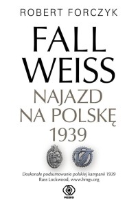 FALL WEISS. NAJAZD NA POLSKĘ 1939
