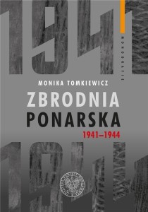 ZBRODNIA PONARSKA 1941-1944, MONIKA TOMKIEWICZ