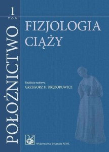 POŁOŻNICTWO T.1 FIZJOLOGIA CIĄŻY
