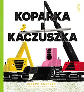 KOPARKA I KACZUSZKA, JOSEPH KUEFLER, EMILIA KIEREŚ
