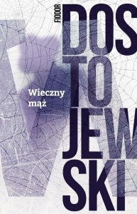WIECZNY MĄŻ, FIODOR DOSTOJEWSKI