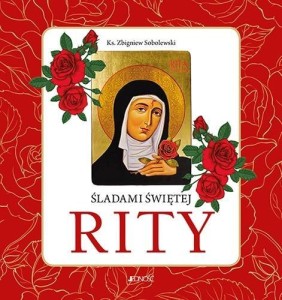 ŚLADAMI ŚWIĘTEJ RITY, KS. ZBIGNIEW SOBOLEWSKI