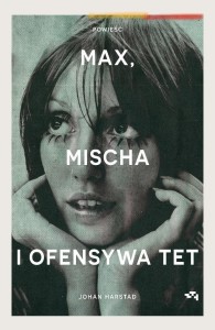MAX, MISCHA I OFENSYWA TET, JOHAN HARSTAD