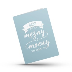 KARTKA SKŁADANA - BĄDŹ MĘŻNY - BŁĘKIT