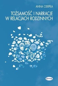 TOŻSAMOŚĆ I NARRACJE W RELACJACH RODZINNYCH