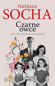 CZARNE OWCE. OPOWIEŚĆ O KOBIETACH WIERNYCH SOBIE