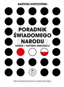 PORADNIK ŚWIADOMEGO NARODU. KSIĘGA 1. HISTORIA...