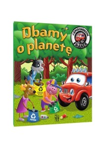 SAMOCHODZIK FRANEK. DBAMY O PLANETĘ