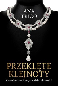 PRZEKLĘTE KLEJNOTY. OPOWIEŚĆ O MIŁOŚCI, ZDRADZIE..