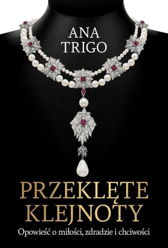 Przeklęte klejnoty. Opowieść o miłości, zdradzie..