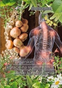 ZIELARSKIE KURACJE NA REUMATYZM, NERKI...