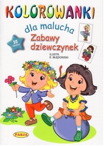 KOLOROWANKI DLA MALUCHA. ZABAWY DZIEWCZYNEK