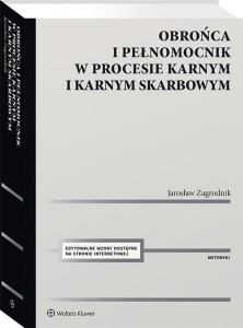 OBROŃCA I PEŁNOMOCNIK W PROCESIE KARNYM I KARNYM..