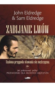 ZABIJANIE LWÓW, JOHN ELDREDGE, SAM ELDREDGE