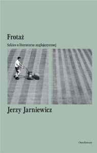FROTAŻ. SZKICE O LITERATURZE ANGLOJĘZYCZNEJ