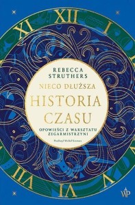 NIECO DŁUŻSZA HISTORIA CZASU, REBECCA STRUTHERS