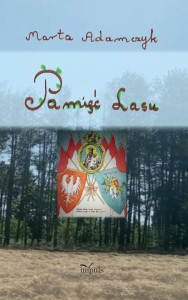PAMIĘĆ LASU, MARTA ADAMCZYK