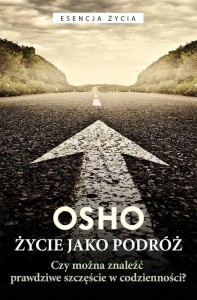 ŻYCIE JAKO PODRÓŻ W.2, OSHO, BOGUSŁAWA JURKEVICH