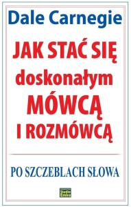 JAK STAĆ SIĘ DOSKONAŁYM MÓWCĄ I ROZMÓWCĄ