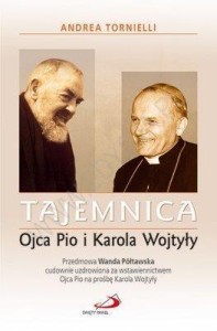 TAJEMNICA OJCA PIO I KAROLA WOJTYŁY