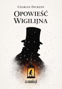 OPOWIEŚĆ WIGILIJNA, CHARLES DICKENS