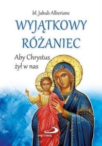 WYJĄTKOWY RÓŻANIEC, JAKUB ALBERIONE