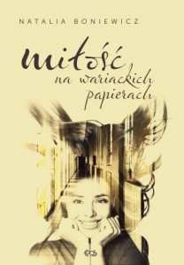 MIŁOŚĆ NA WARIACKICH PAPIERACH, BONIEWICZ NATALIA