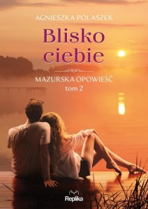 MAZURSKA OPOWIEŚĆ T.2 BLISKO CIEBIE