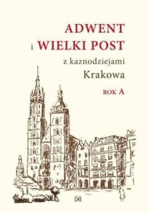 ADWENT I WIELKI POST Z KAZNODZ. KRAKOWA. ROK A