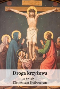DROGA KRZYŻOWA ZE ŚWIĘTYM KLEMENSEM HOFBAUEREM