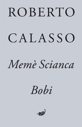 Meme Scianca. Bobi, Calasso Robert