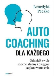 AUTOCOACHING DLA KAŻDEGO, BENEDYKT PECZKO