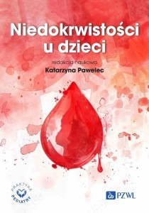 NIEDOKRWISTOŚCI U DZIECI, KATARZYNA PAWELEC