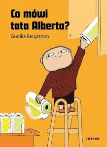 CO MÓWI TATA ALBERTA?, GUNILLA BERGSTROM