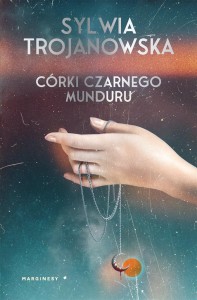 CÓRKI CZARNEGO MUNDURU, SYLWIA TROJANOWSKA