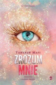 ZROZUM MNIE, TAHEREH MAFI