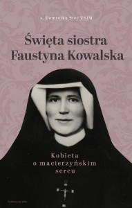 ŚWIĘTA SIOSTRA FAUSTYNA KOWALSKA, DOMINIKA STEC