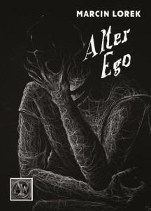 ALTER EGO, MARCIN LOREK