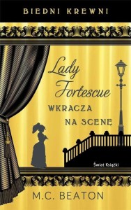 BIEDNI KREWNI. LADY FORTESCUE WKRACZA NA SCENĘ