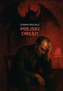 MIEJSKI OBŁĘD, DOMINIK GROCHALA